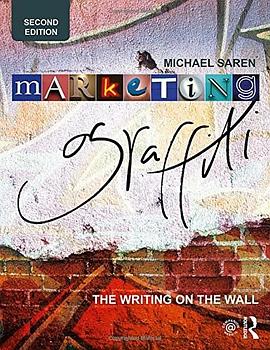 Marketing graffiti : the writing on the wall /
