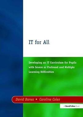 IT for all : developing an IT curriculum for pupils with severe or profound and multiple learning difficulties /
