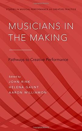 Musicians in the making : pathways to creative performance /