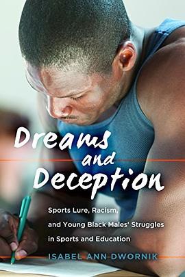 Dreams and deception : sports lure, racism, and young Black males' struggles in sports and education /