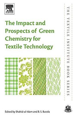 The impact and prospects of green chemistry for textile technology /