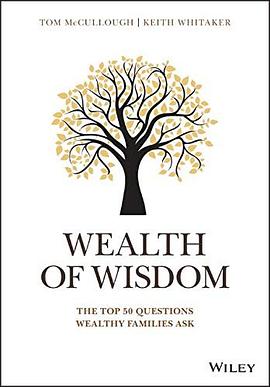 Wealth of wisdom : the top 50 questions wealthy families ask /