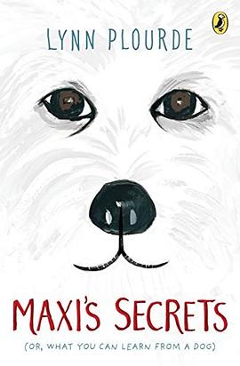 Maxi's secrets : (or, what you can learn from a dog) /
