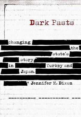 Dark pasts : changing the state's story in Turkey and Japan /