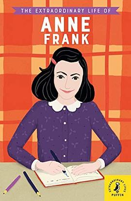 The extraordinary life of Anne Frank /