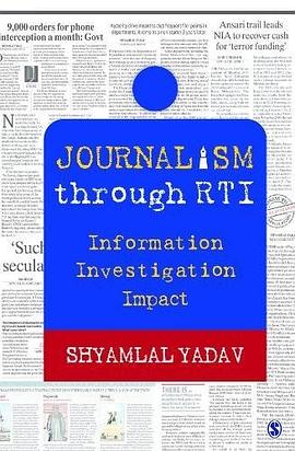 Journalism through RTI : information, investigation, impact /