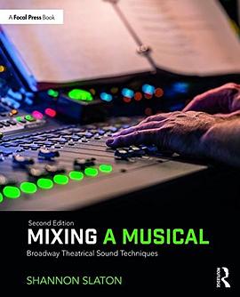 Mixing a musical : Broadway theatrical sound techniques /