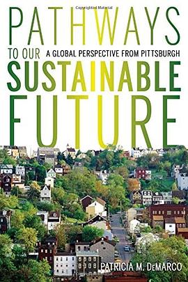 Pathways to our sustainable future : a perspective from Pittsburgh /