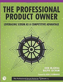 The professional product owner : leveraging Scrum as a competitive advantage /