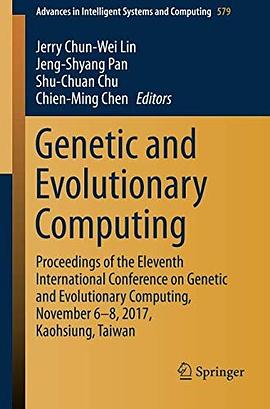 Genetic and evolutionary computing : proceedings of the Eleventh International Conference on Genetic and Evolutionary Computing, November 6-8, 2017, Kaohsiung, Taiwan /