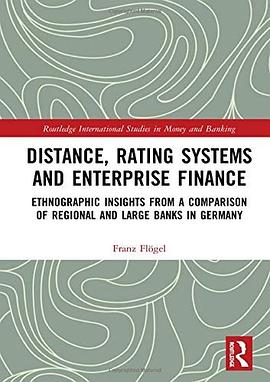 Distance, rating systems and enterprise finance : ethnographic insights from a comparison of regional and large banks in Germany /