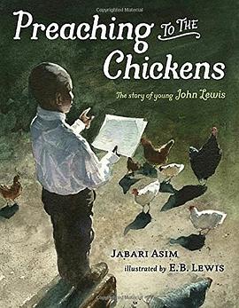 Preaching to the chickens : the story of young John Lewis /