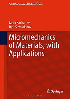 Micromechanics of materials, with applications /