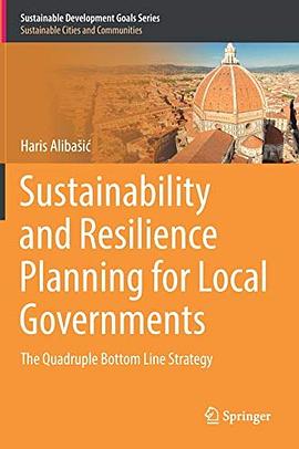 Sustainability and resilience planning for local governments : the quadruple bottom line strategy /