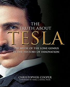 The truth about Tesla : the myth of the lone genius in the history of innovation /