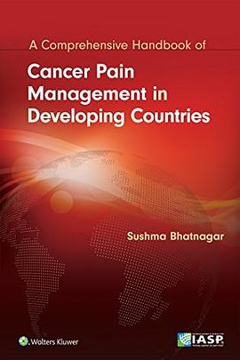 A comprehensive handbook of cancer pain management in developing countries /