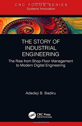 The story of industrial engineering : the rise from shop-floor management to modern digital engineering /