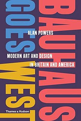 Bauhaus goes west : modern art and design in Britain and America /