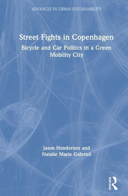 Street fights in Copenhagen : bicycle and car politics in a green mobility city /