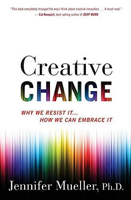 Creative change : why we resist it ... how we can embrace it /