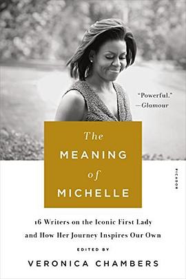 The meaning of Michelle : 16 writers on the iconic first lady and how her journey inspires our own /