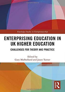 Enterprising education in UK higher education : challenges for theory and practice /