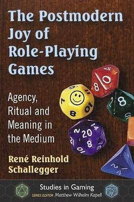The postmodern joy of role-playing games : agency, ritual and meaning in the medium /