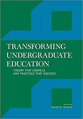 Transforming undergraduate education : theory that compels and practices that succeed /