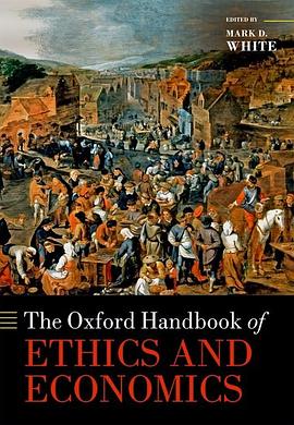 The Oxford handbook of ethics and economics /