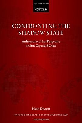 Confronting the shadow state : an international law perspective on state organized crime /