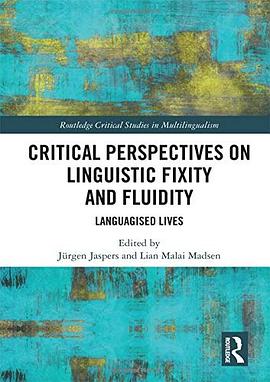 Critical perspectives on linguistic fixity and fluidity : languagised lives /