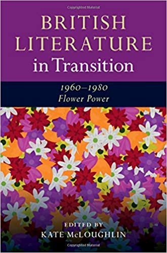 British literature in transition, 1960-1980 : flower power /