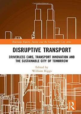 Disruptive transport : driverless cars, transport innovation and the sustainable city of tomorrow /