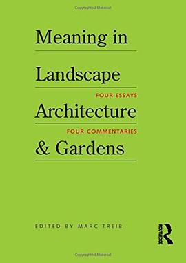 Meaning in landscape architecture & gardens : four essays, four commentaries /