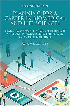 Planning for a career in biomedical and life sciences : learn to navigate a tough research culture by harnessing the power of career building /