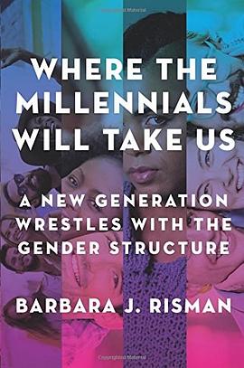 Where the millennials will take us : a new generation wrestles with the gender structure /