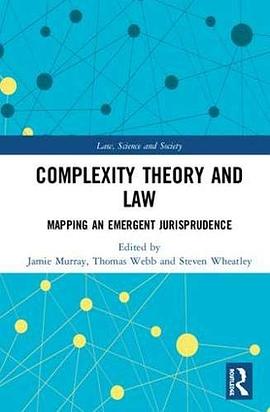 Complexity theory and law : mapping an emergent jurisprudence /