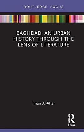 Baghdad : an urban history through the lens of literature /