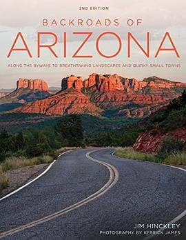 Backroads of Arizona : along the byways to breathtaking landscapes and quirky small towns /