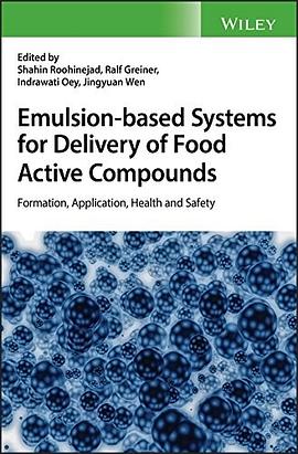 Emulsion-based systems for delivery of food active compounds : formation, application, health and safety /