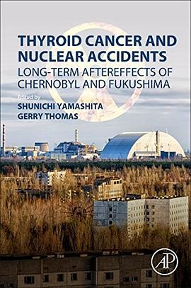 Thyroid cancer and nuclear accidents : long-term aftereffects of Chernobyl and Fukushima /