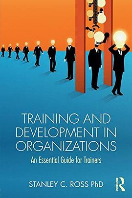 Training and development in organizations : an essential guide for trainers /