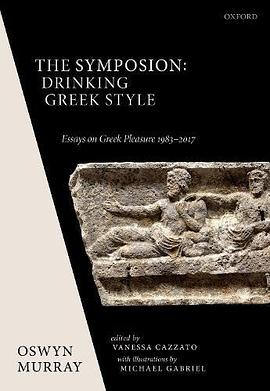 The symposion : drinking Greek style : essays on Greek pleasure, 1983-2017 /