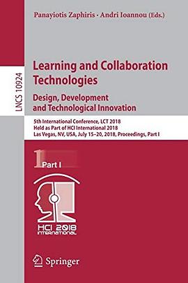 Learning and collaboration technologies : design, development and technological innovation : 5th International Conference, LCT 2018, held as part of HCI International 2018, Las Vegas, NV, USA, July 15-20, 2018, Proceedings.