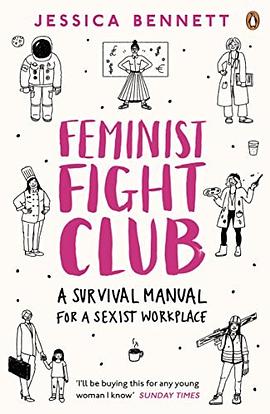 Feminist fight club : a survival manual (for a sexist workplace) /