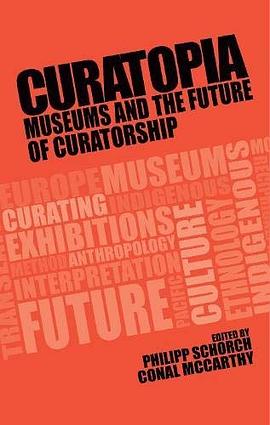 Curatopia : museums and the future of curatorship /