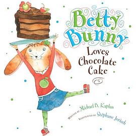 Betty Bunny loves chocolate cake /