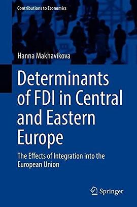 Determinants of FDI in Central and Eastern Europe : the effects of integration into the European Union /