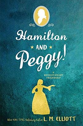 Hamilton and Peggy! : a revolutionary friendship /