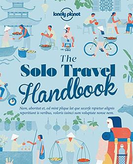 The solo travel handbook : practical tips and inspiration for a safe, fun and fearless trip /